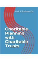 Charitable Planning with Charitable Trusts
