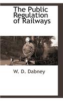 The Public Regulation of Railways