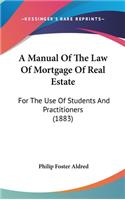 A Manual Of The Law Of Mortgage Of Real Estate