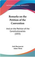 Remarks On The Petition Of The Convention: And On The Petition Of The Constitutionalists (1835)