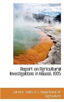 Report on Agricultural Investigations in Hawaii, 1905