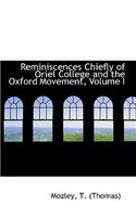 Reminiscences: Chiefly of Oriel College and the Oxford Movement, Volume I