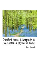 Crockford-House; A Rhapsody in Two Cantos. a Rhymer in Rome