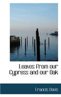 Leaves from Our Cypress and Our Oak