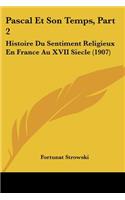 Pascal Et Son Temps, Part 2