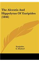 The Alcestis And Hippolytus Of Euripides (1846)
