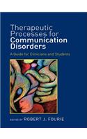 Therapeutic Processes for Communication Disorders