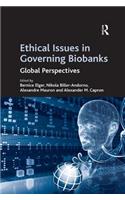 Ethical Issues in Governing Biobanks