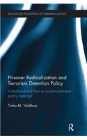 Prisoner Radicalization and Terrorism Detention Policy