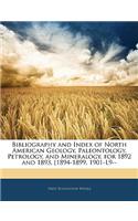 Bibliography and Index of North American Geology, Paleontology, Petrology, and Mineralogy, for 1892 and 1893, 1894-1899, 1901-L 9--