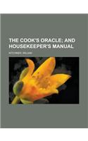 The Cook's Oracle: And Housekeeper's Manual