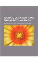 Journal of Anatomy and Physiology (Volume 8)