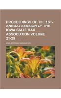 Proceedings of the 1st- Annual Session of the Iowa State Bar Association Volume 21-25