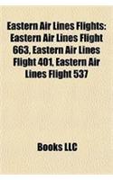 Eastern Air Lines Flights: Eastern Air Lines Flight 663, Eastern Air Lines Flight 401, Eastern Air Lines Flight 537(English)
