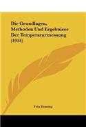 Grundlagen, Methoden Und Ergebnisse Der Temperaturmessung (1915)