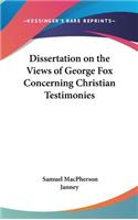Dissertation on the Views of George Fox Concerning Christian Testimonies