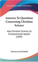 Answers to Questions Concerning Christian Science