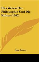 Das Wesen Der Philosophie Und Die Kultur (1905)