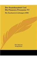 Der Staatshaushalt Und Die Finanzen Preussens V2: Die Zuschussverwaltungen (1900)