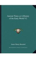 Ancient Times or A History of the Early World V2