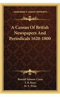 Census Of British Newspapers And Periodicals 1620-1800