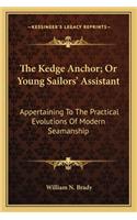 The Kedge Anchor; Or Young Sailors' Assistant
