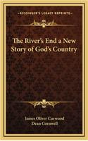 The River's End a New Story of God's Country