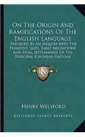 On the Origin and Ramifications of the English Language on the Origin and Ramifications of the English Language