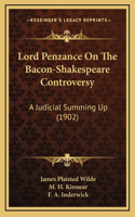 Lord Penzance on the Bacon-Shakespeare Controversy