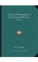 A Study Of Muckraking In Four Popular Magazines (1921)