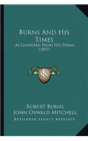 Burns and His Times