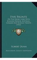 Five Fronts: On the Firing Lines with English-French, Austrian, German and Russian Troops (1915)