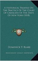 A Historical Treatise on the Practice of the Court of Chancery of the State of New York (1818)