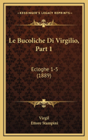 Le Bucoliche Di Virgilio, Part 1
