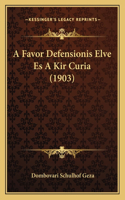 A Favor Defensionis Elve Es A Kir Curia (1903)