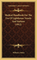 Medical Handbook For The Use Of Lighthouse Vessels And Stations (1912)
