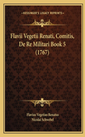 Flavii Vegetii Renati, Comitis, De Re Militari Book 5 (1767)