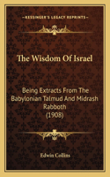 Wisdom Of Israel: Being Extracts From The Babylonian Talmud And Midrash Rabboth (1908)