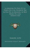 La Maison De Dieu Et La Porte Du Ciel Ouverte Par Le Fils De La Maison, Le Roy Meme Du Ciel