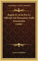 Regole Et Avisi Per Le Officiali Del Monastero Della Annunciata (1646)