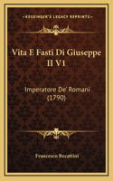Vita E Fasti Di Giuseppe II V1: Imperatore De' Romani (1790)