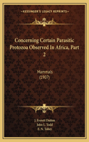 Concerning Certain Parasitic Protozoa Observed In Africa, Part 2