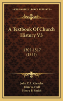 A Textbook Of Church History V3
