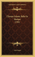 L'Europe Galante, Ballet En Musique (1705)