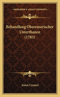 Behandlung Oberenserischer Unterthanen (1783)