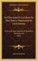 De L'Etat Actuel De La Culture Du Tabac Dans Le Departement De Lot Et Garonne