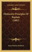 Distinctive Principles Of Baptists (1882)