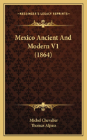 Mexico Ancient And Modern V1 (1864)