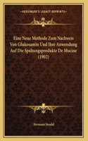 Eine Neue Methode Zum Nachweis Von Glukosamin Und Ihre Anwendung Auf Die Spaltungsprodukte De Mucine (1902)