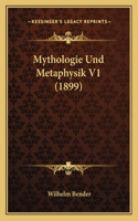 Mythologie Und Metaphysik V1 (1899)